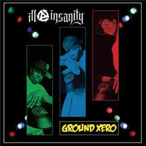 Ill Insanity - Ground Xero download free