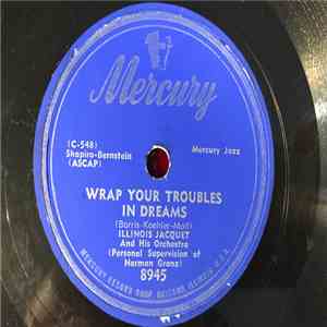 Illinois Jacquet And His Orchestra - Wrap Your Troubles In Dreams / Cottontail download free