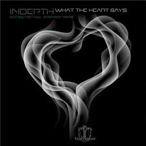 Indepth - What The Heart Says download free