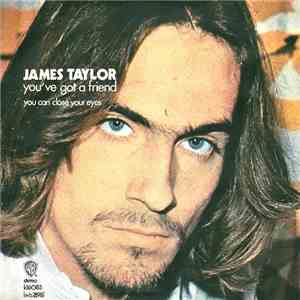 James Taylor  - You've Got A Friend / You Can Close Your Eyes download free