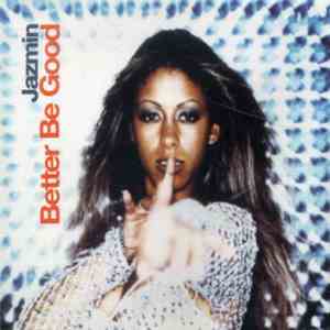 Jazmin  - Better Be Good download free