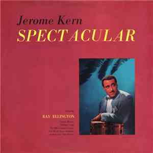 Jerome Kern / Ray Ellington - Jerome Kern Spectacular download free