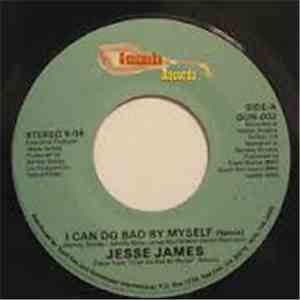 Jesse James  - I Can't Do Bad By Myself download free
