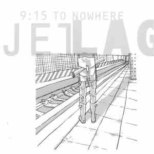 Jetlag  - 9:15 To Nowhere download free