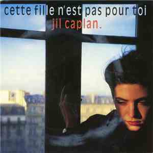 Jil Caplan - Cette Fille N'est Pas Pour Toi download free