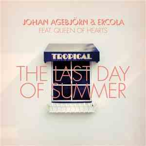 Johan Agebjörn & Ercola Feat. Queen Of Hearts  - The Last Day Of Summer download free