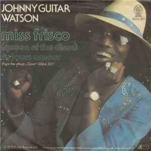 Johnny Guitar Watson - Miss Frisco (Queen Of The Disco) download free