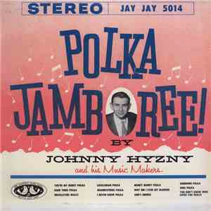 Johnny Hyzny And His Music Makers - Polka Jamboree download free