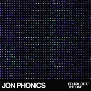 Jon Phonics - Bruck Out/The One download free