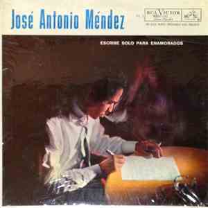 José Antonio Méndez - Escribe Solo Para Enamorados download free