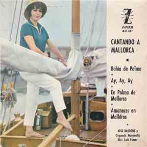 José Bastons Y Orquesta Maravella - Cantando A Mallorca download free
