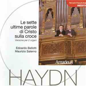 Joseph Haydn, Edoardo Bellotti, Maurizio Salerno - Le Sette Ultime Parole di Cristo Sulla Croce download free