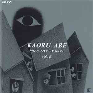 Kaoru Abe - Solo Live At Gaya Vol. 8 download free
