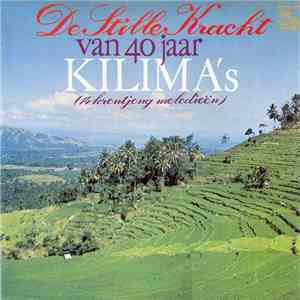 Kilima's - De Stille Kracht Van 40 Jaar Kilima's (14 Krontjong Melodieën) download free