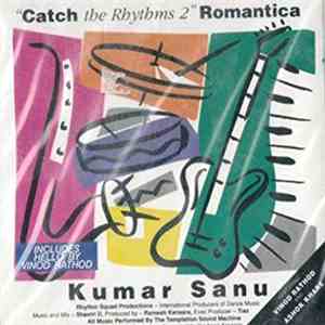 Kumar Sanu - Catch the Rhythms 2 Romantica download free