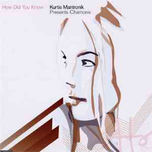 Kurtis Mantronik Presents Chamonix - How Did You Know (77 Strings) download mp3 flac
