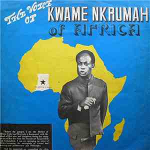 Kwame Nkrumah - The Voice Of Kwame Nkrumah Of Africa download free