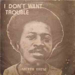 Kwame Opoku - I Don't Want Trouble download free