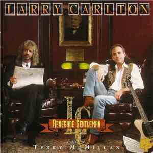 Larry Carlton Featuring Terry McMillan - Renegade Gentleman download free