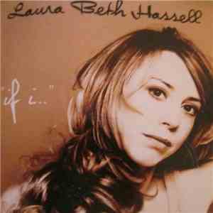 Laura Beth Hassell - If I download free Laura Beth Hassell - If I download mp3 flac