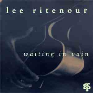 Lee Ritenour - Waiting In Vain download free