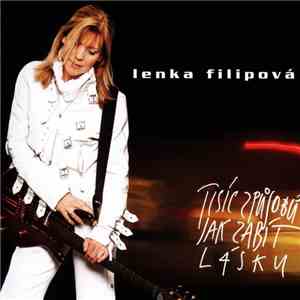 Lenka Filipová - Tisíc Spůsobů Jak Zabít Lásku download free