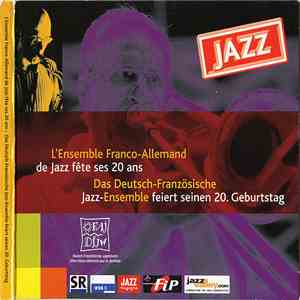 L'ensemble Franco-Allemand De Jazz, Deutsch-Französische Jazz Ensemble - Fête Ses 20 Ans - Feiert Seinen 20. Geburtstag download free