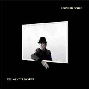 Leonard Cohen - You Want It Darker download free