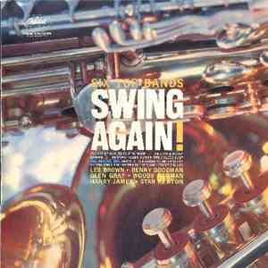 Les Brown, Benny Goodman, Glen Gray, Woody Herman, Harry James , Stan Kenton - Six Top Bands Swing Again download free