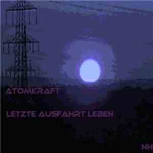 Letzte Ausfahrt Leben - Atomkraft download free