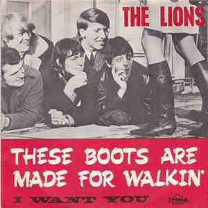 Lions  - These Boots Are Made For Walkin' / I Want You download free