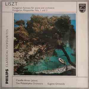 Liszt - Claudio Arrau, The Philadelphia Orchestra, Eugene Ormandy - Hungarian Fantasia For Piano And Orchestra / Hungarian Rhapsodies Nos. 1 And 2 download free Liszt - Claudio Arrau, The Philadelphia Orchestra, Eugene Ormandy - Hungarian Fantasia For Piano And Orchestra / Hungarian Rhapsodies Nos. 1 And 2 download mp3 flac