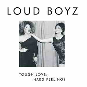 Loud Boyz - Tough Love, Hard Feelings download free