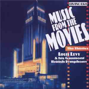 Louis Levy & His Gaumont British Symphony - Music From The Movies: The Thirties download free