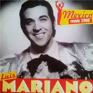 Luis Mariano - Mexico Remix 2000 download free