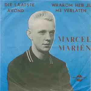 Marcel Marien - Waarom, Heb Jij Me Verlaten / Die Laatste Avond download free