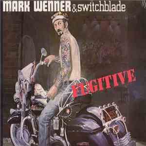 Mark Wenner and Switchblade  - Fugitive download free
