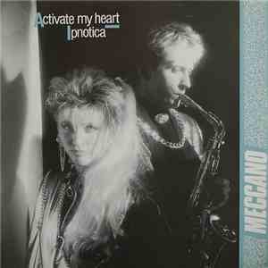 Meccano  - Activate My Heart / Ipnotica download free