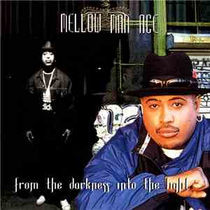 Mellow Man Ace - From The Darkness Into The Light download free