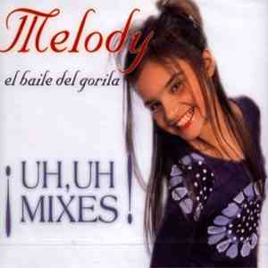 Melody  - El Baile Del Gorila (¡Uh, Uh Mixes!) download free