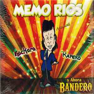 Memo Ríos - Rockero, Rapero Y Ahora Bandero download free