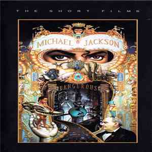 Michael Jackson - Dangerous: The Short Films download free