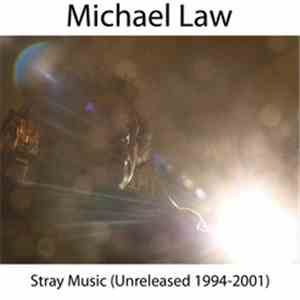 Michael Law  - Stray Music (Unreleased 1994-2001) download free