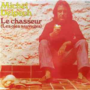 Michel Delpech - Le Chasseur (Les Oies Sauvages) download free
