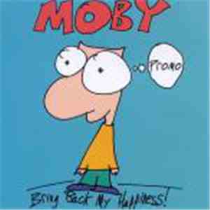 Moby - Bring Back My Happiness! download free