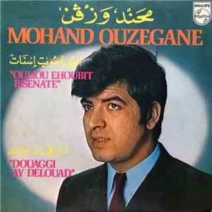 Mohand Ouzegane - Ouliou Ehoubit Issenate / Douaggi Ay Delouad download free