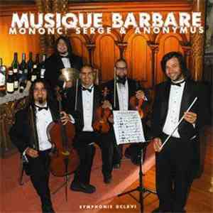 Mononc' Serge & Anonymus - Musique Barbare download free
