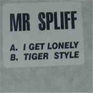 Mr. Spliff - I Get Lonely / Tiger Style download free