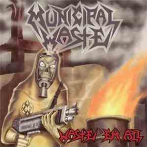 Municipal Waste - Waste 'Em All download free