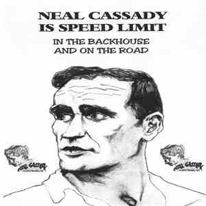 Neal Cassady - Neal Cassady is Speed Limit in the Backhouse and on the Road download free